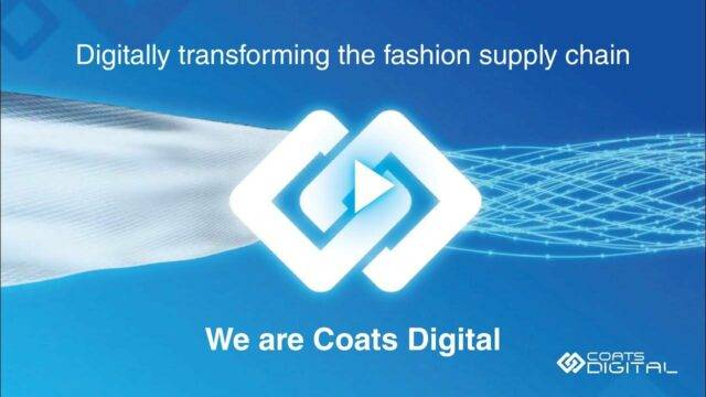 Coats Digital - Digitally Transforming the Fashion supply chain