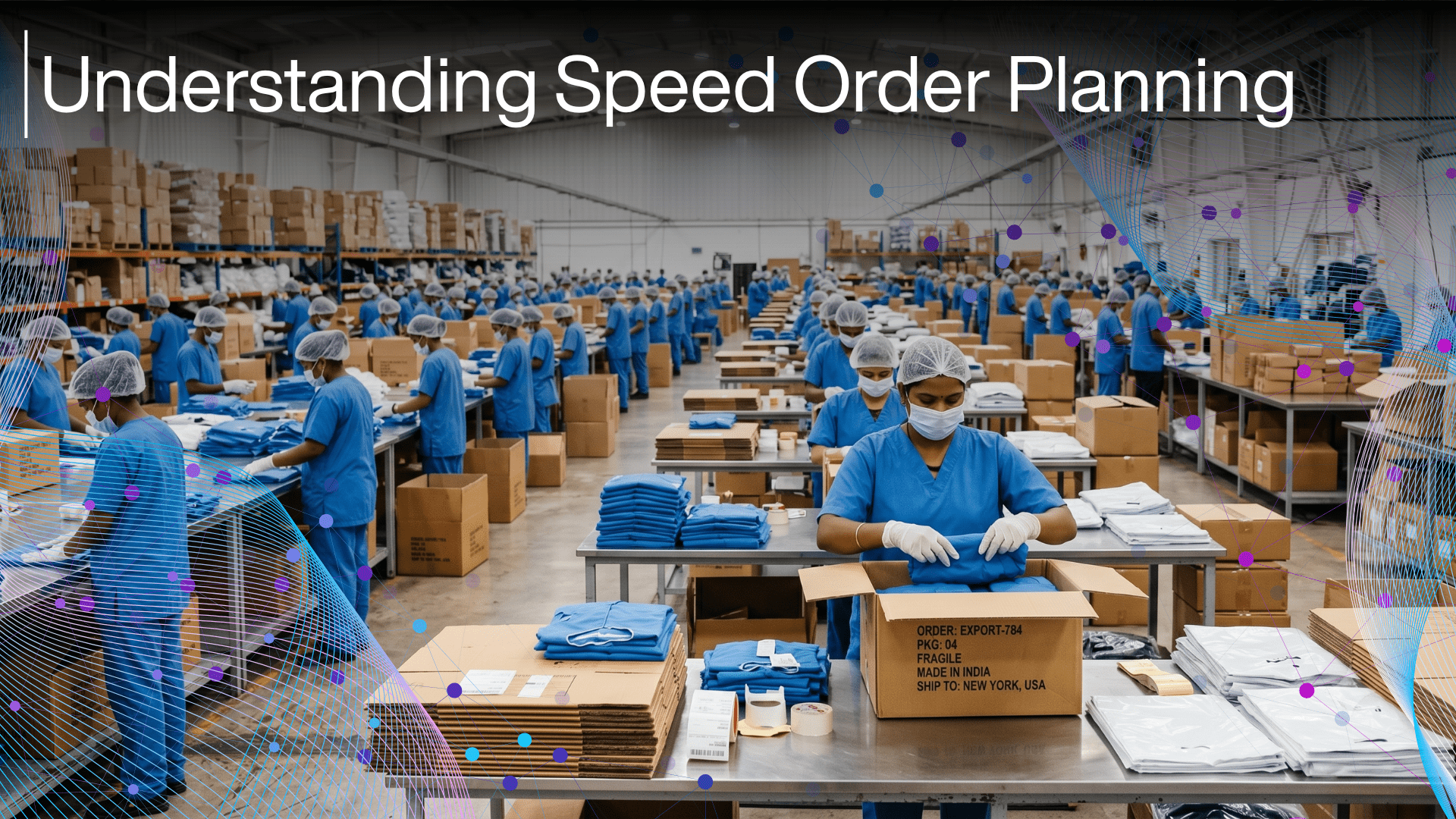 Banner titled 'Understanding Speed Order Planning' featuring workers in blue uniforms packaging medical or protective garments in boxes on a factory floor, with digital wave graphics overlaid.