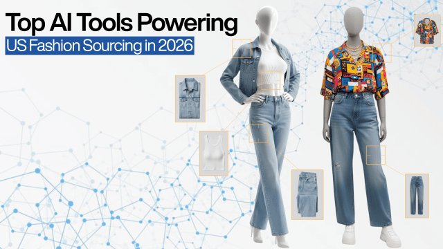 Header graphic titled Top AI Tools Powering US Fashion Sourcing in 2026, displaying two mannequins with casual apparel, a blue digital network overlay, and orange targeting boxes connecting garments to isolated product images to represent AI-driven computer vision in apparel sourcing