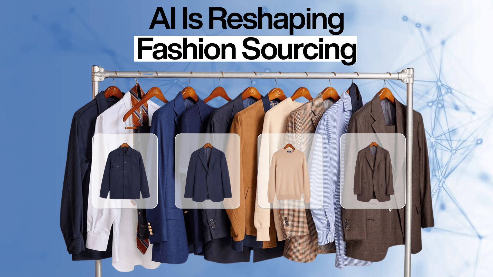 Header graphic titled AI Is Reshaping Fashion Sourcing, displaying a clothing rack of menswear with digital interface cards isolating specific garments, representing AI-driven automated cataloging and smart image extraction for apparel.