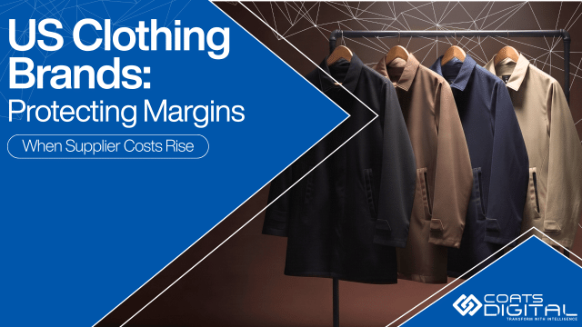 Coats Digital header graphic featuring the company logo, headline US Clothing Brands: Protecting Margins, and subtext When Supplier Costs Rise, alongside an apparel rack holding four long coats in black, brown, navy blue, and beige tones.