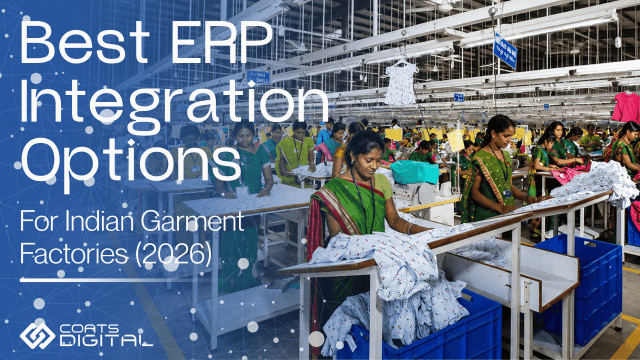 Coats Digital header graphic featuring the company logo, headline Best ERP Integration Options, and subheading For Indian Garment Factories (2026), set against a factory floor background with workers and a digital node overlay.