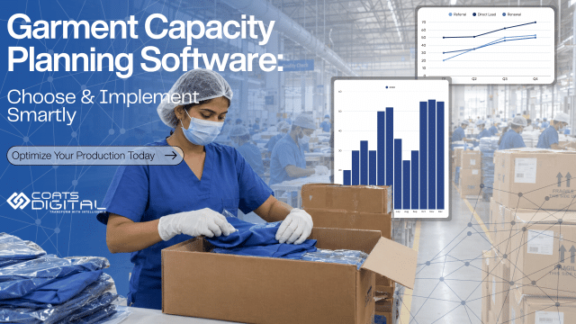 Coats Digital promotional graphic featuring the Coats Digital logo, headline Garment Capacity Planning Software: Choose & Implement Smartly, a call-to-action button reading Optimize Your Production Today, and floating analytics dashboard cards displaying production metrics over a photograph of a garment factory worker packing apparel boxes.