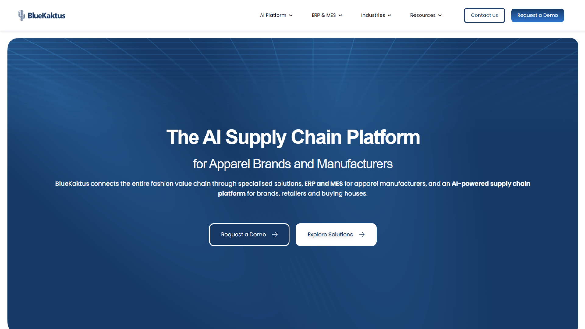 BlueKaktus website homepage featuring the BlueKaktus logo, top navigation menu with 'Contact us' and 'Request a Demo' buttons, headline The AI Supply Chain Platform for Apparel Brands and Manufacturers, descriptive text stating BlueKaktus connects the entire fashion value chain through specialised solutions, ERP and MES for apparel manufacturers, and an AI-powered supply chain platform for brands, retailers and buying houses, and call-to-action buttons reading Request a Demo and Explore Solutions against a blue digital grid background.